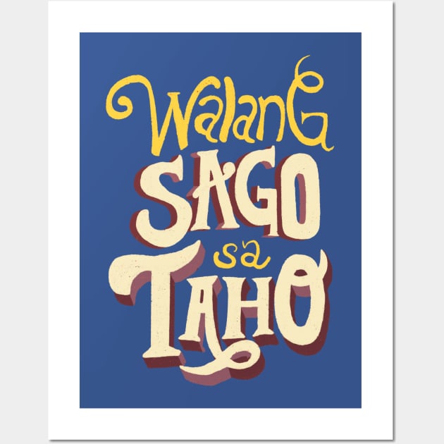 Walang sago sa taho Wall Art by bodisemok